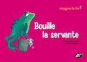 Bouille la servante